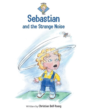 Sebastian and the Strange Noise by Christian Bell-Young 9781039171732