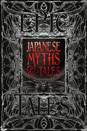 Japanese Myths & Tales: Epic Tales by Dr Alan Cummings