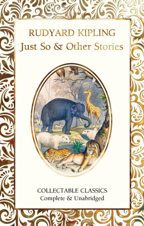 Just So & Other Stories Rudyard Kipling 9781787557833