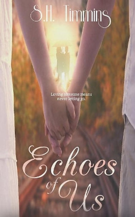 Echoes of Us by S H Timmins 9781070198811