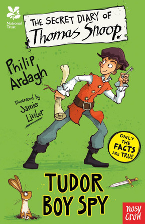 National Trust: The Secret Diary of Thomas Snoop, Tudor Boy Spy by Philip Ardagh