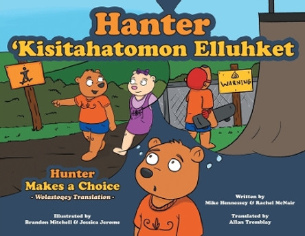 Hunter Makes A Choice - Wolastoqey Translation by Mike Hennessey 9781039158306