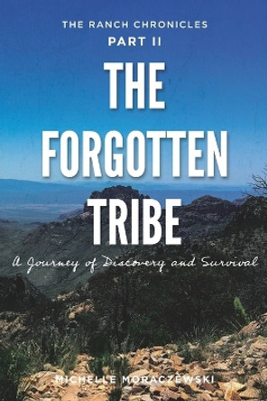 The Forgotten Tribe by Michelle Moraczewski 9780986149603
