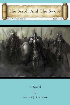 The Scroll and the Sword by Sandra J Yearman 9780989026307