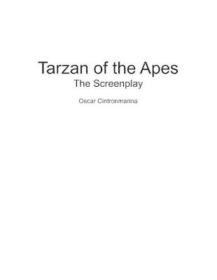 Tarzan of the Apes: The Screenplay by Oscar Cintronmarina 9780996787505