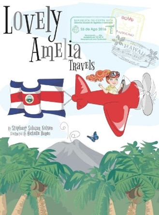 Lovely Amelia Travels by Stephany Salazar Nelson 9780999097403