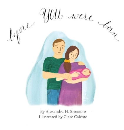 Before You Were Born by Alexandra H Sizemore 9780999168226