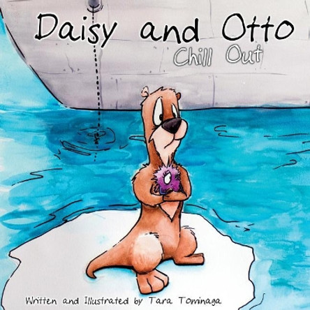 Daisy and Otto: Chill Out by Tara Tominaga 9780999370322