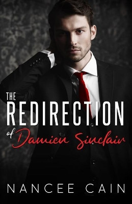 The Redirection of Damien Sinclair by Nancee Cain 9780999536209