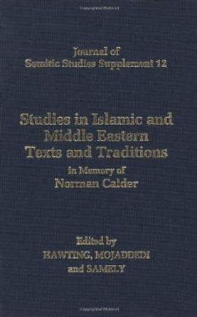 Studies in Islamic and Middle Eastern Texts and Traditions in Memory of Norman Calder by Gerald Richard Hawting 9780199290062