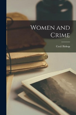 Women and Crime by Cecil Bishop 9781013351440