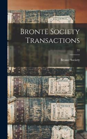 Bronte&#776; Society Transactions; 25 by Bronte&#776; Society 9781013378522