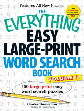 The Everything Easy Large-Print Word Search Book, Volume II: 150 large-print easy word search puzzles by Charles Timmerman 9781440538896