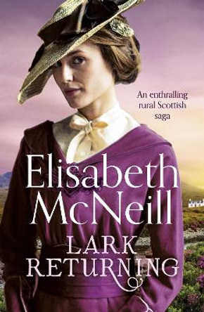 Lark Returning: An enthralling rural Scottish saga by Elisabeth McNeill
