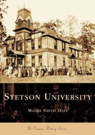 Stetson University by Maggi Smith Hall 9780738517551