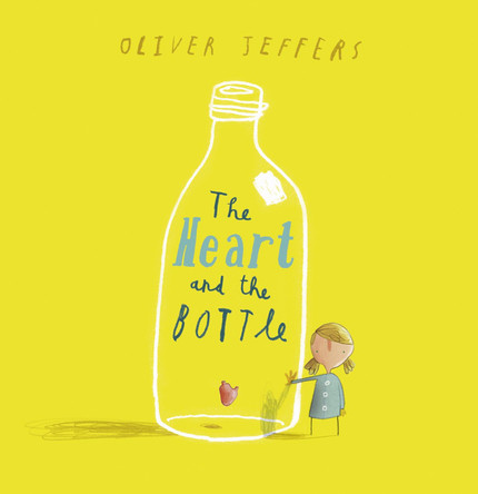 The Heart and the Bottle by Oliver Jeffers 9780007182343