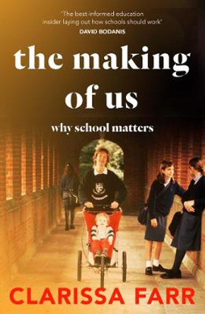 The Making of Her: Why School Matters by Clarissa Farr 9780008271329