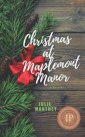 Christmas at Maplemont Manor by Julie Manthey 9781081012670