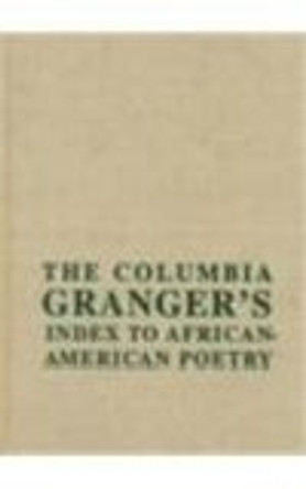 The Columbia Granger's (R) Index to African-American Poetry by Nicholas Frankovich 9780231112345