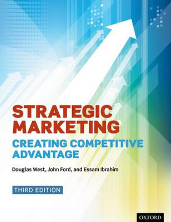 Strategic Marketing: Creating Competitive Advantage by Douglas West 9780199684090