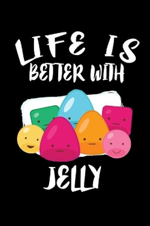 Life Is Better With Jelly: Animal Nature Collection by Marko Marcus 9781086326413