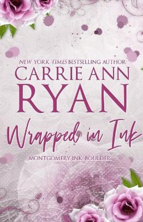 Wrapped in Ink - Special Edition by Carrie Ann Ryan 9781088032169