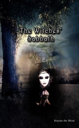 The Witches' Sabbath: The Tantra of Liberation and the Heresy of Sexual Power by Sharla Sanchez 9781083012715