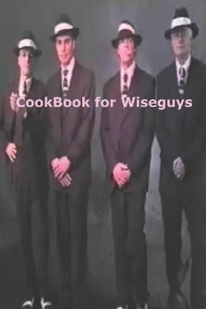 Cookbook for Wiseguys by Joey Teodoor Van Balen 9781083195401