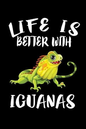 Life Is Better With Iguanas: Animal Nature Collection by Marko Marcus 9781086326086