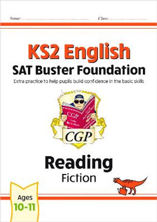 New KS2 English Reading SAT Buster Foundation: Fiction (for the 2020 tests) by CGP Books