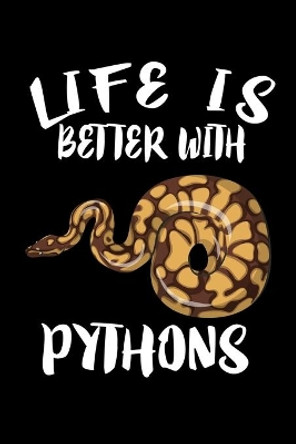 Life Is Better With Pythons: Animal Nature Collection by Marko Marcus 9781086445244