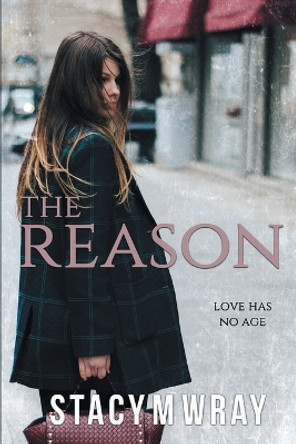The Reason by Stacy M Wray 9781088048580