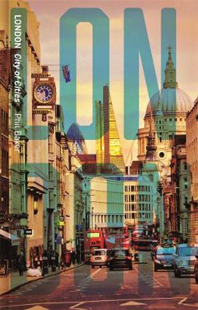 London: City of Cities by Phil Baker