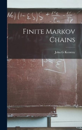 Finite Markov Chains by John G Kemeny 9781013551994