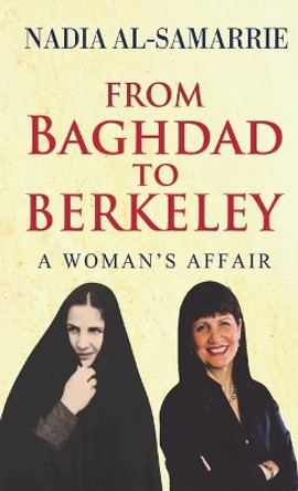From Baghdad to Berkeley by Nadia Al-Samarrie 9781087899947