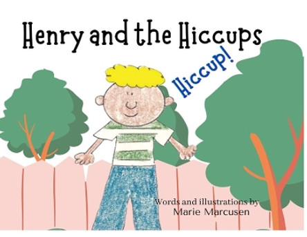 Henry and the Hiccups by Marie Marcusen 9781087900858