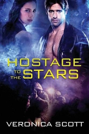 Hostage To The Stars by Veronica Scott 9780996290395