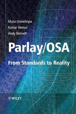 Parlay / OSA: From Standards to Reality by Musa Unmehopa 9780470025956