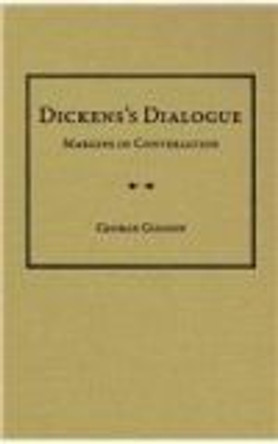 Dickens's Dialogue: Margins of Conversation by George Goodin 9780404644703