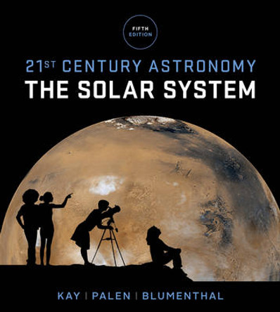 21st Century Astronomy: The Solar System by Laura Kay 9780393265118