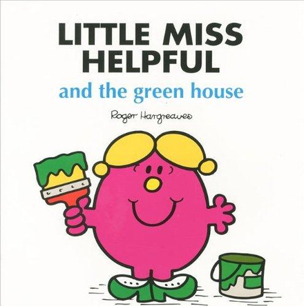 Little Miss Helpful and the Green House by Roger Hargreaves 9780603567780