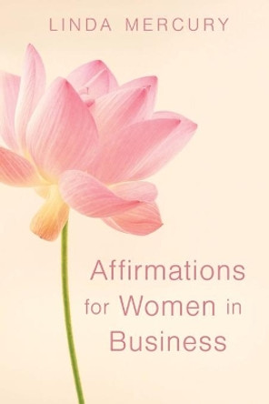 Affirmation for women in Business by Linda Mercury 9781087926834