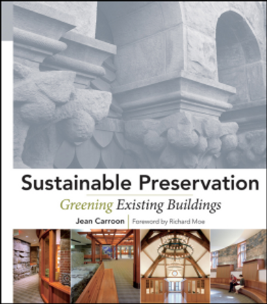 Sustainable Preservation: Greening Existing Buildings by Jean Carroon 9780470169117