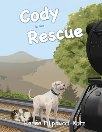 Cody to the Rescue by Renee Filippucci-Kotz 9781087923888