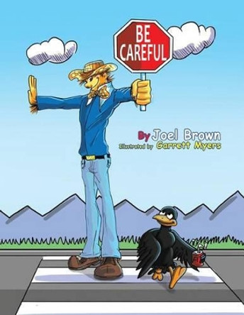 Be Careful by Joel Brown 9780996608336