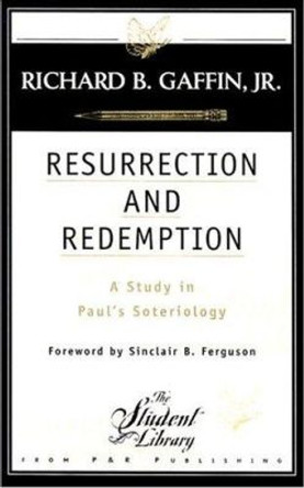 Resurrection and Redemption by Richard B. Gaffin 9780875522715