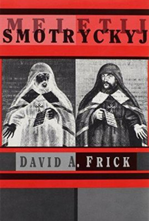 Meletij Smotryc'Kyj (Paper) by David A. Frick 9780916458607