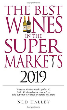 Best Wines in the Supermarket 2019 by Ned Halley 9780572047467