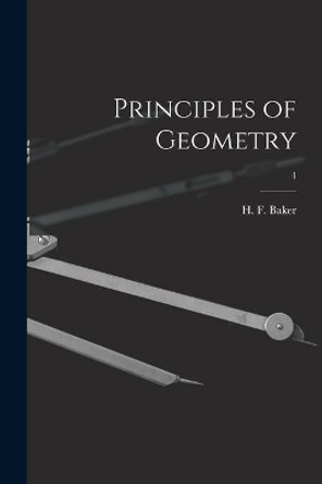 Principles of Geometry; 4 by H F (Henry Frederick) 1866- Baker 9781014118363