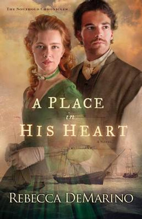 A Place in His Heart: A Novel by Rebecca DeMarino 9780800722180